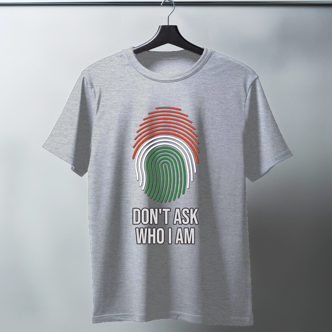 Dont Ask Who I Am Half Sleeve T-Shirt