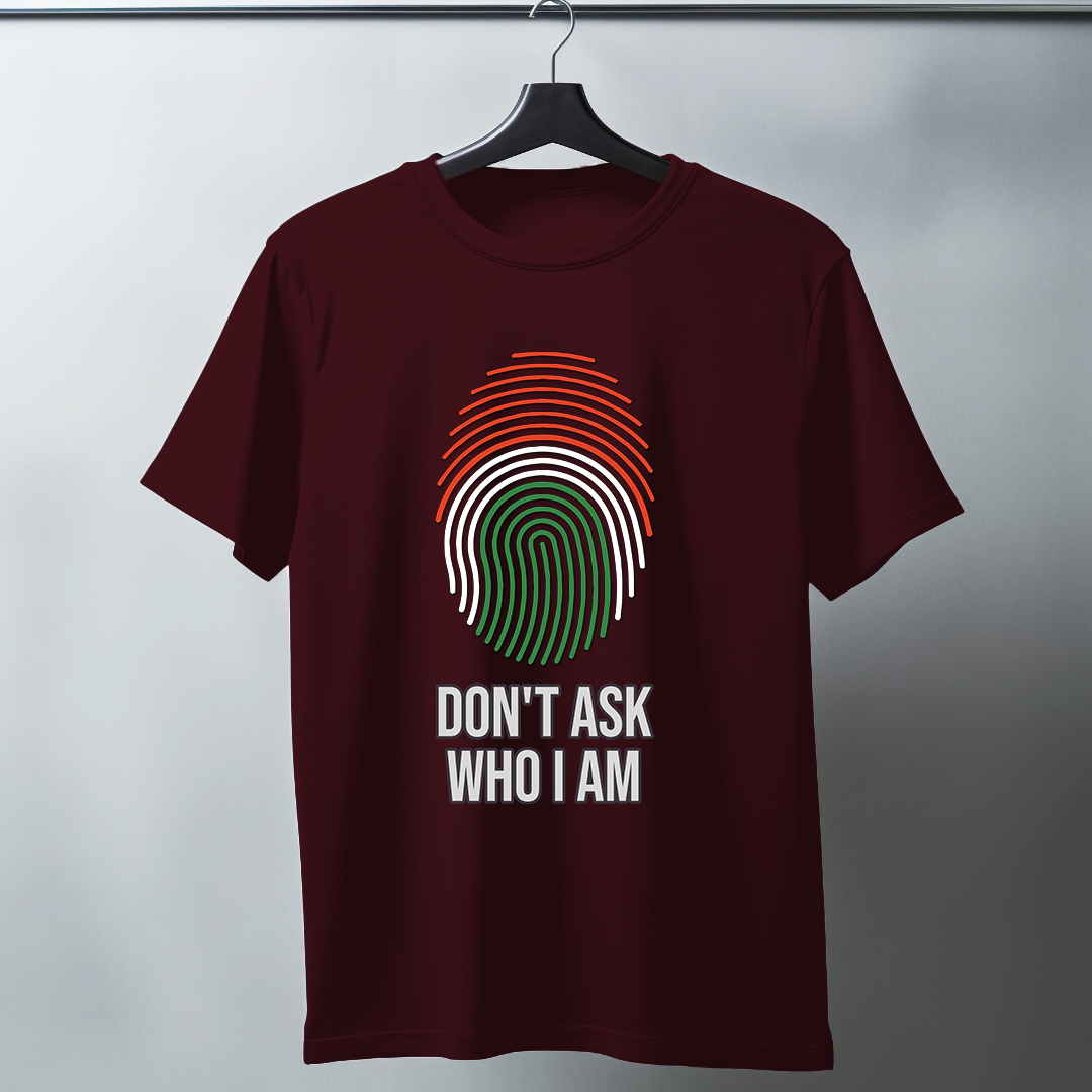 Dont Ask Who I Am Half Sleeve T-Shirt