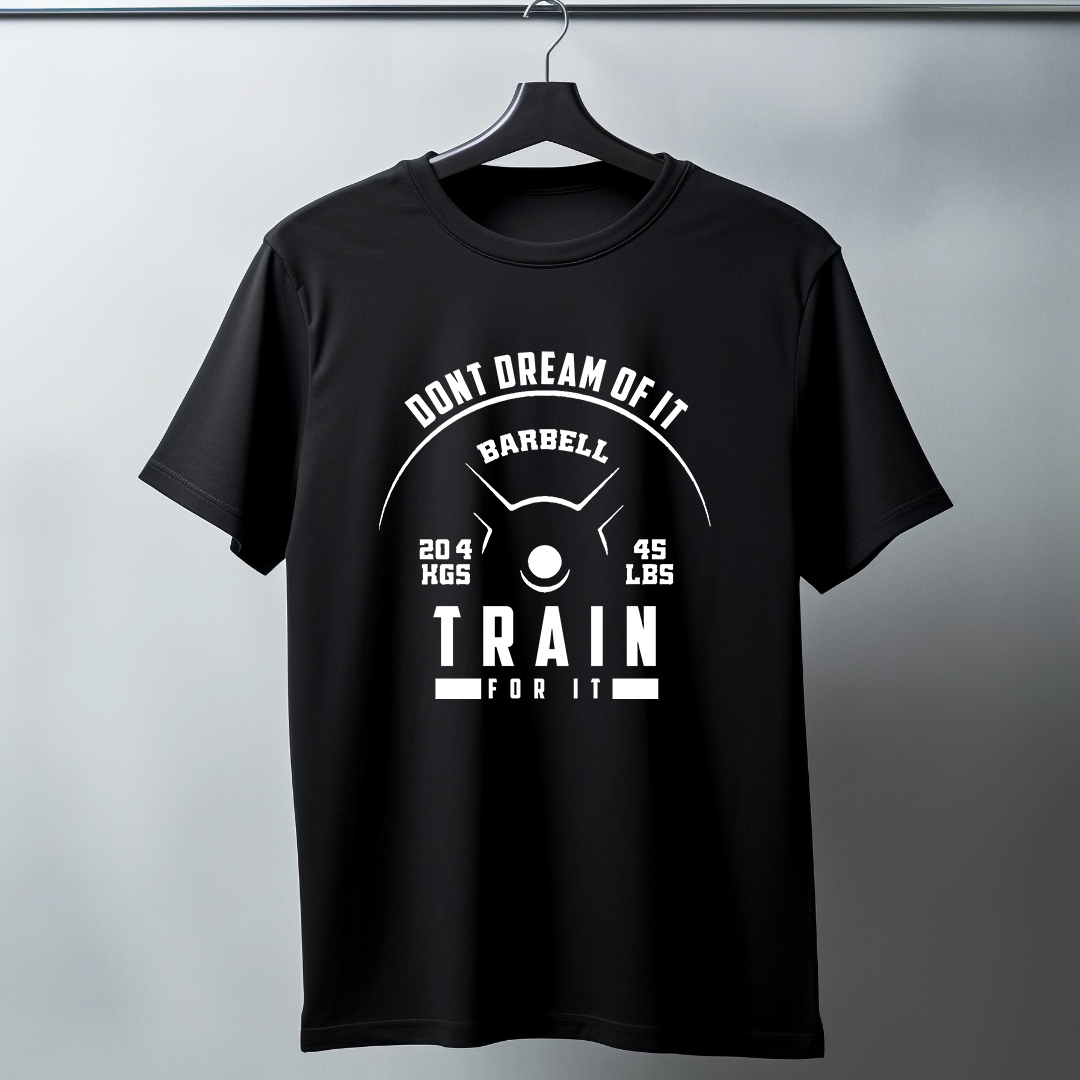 Dont Dream Of It Train For It Half Sleeve T-Shirt