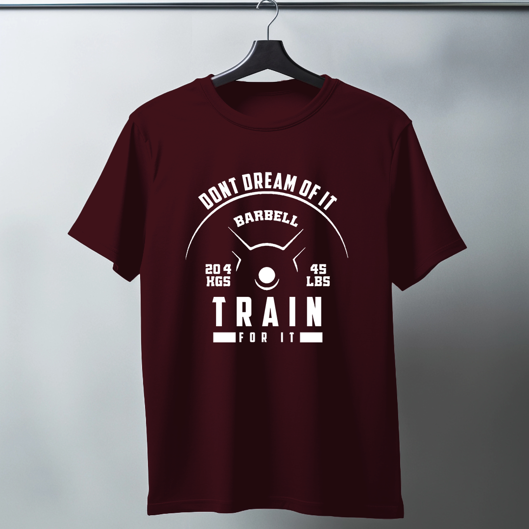Dont Dream Of It Train For It Half Sleeve T-Shirt