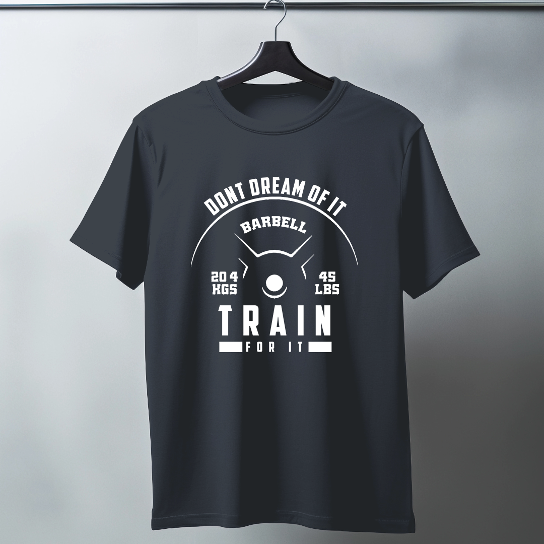 Dont Dream Of It Train For It Half Sleeve T-Shirt