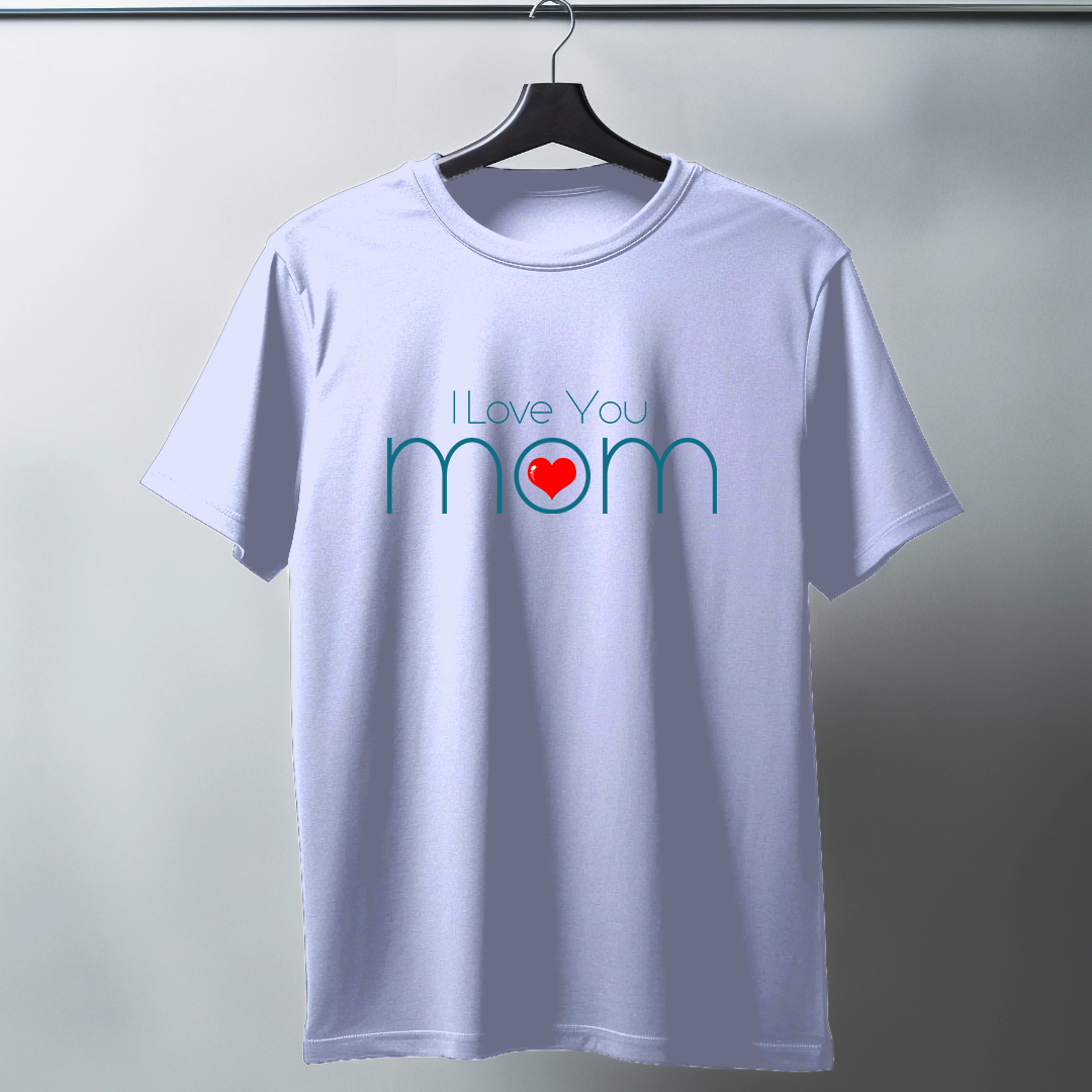 I Love You Mom Half Sleeve T-Shirt
