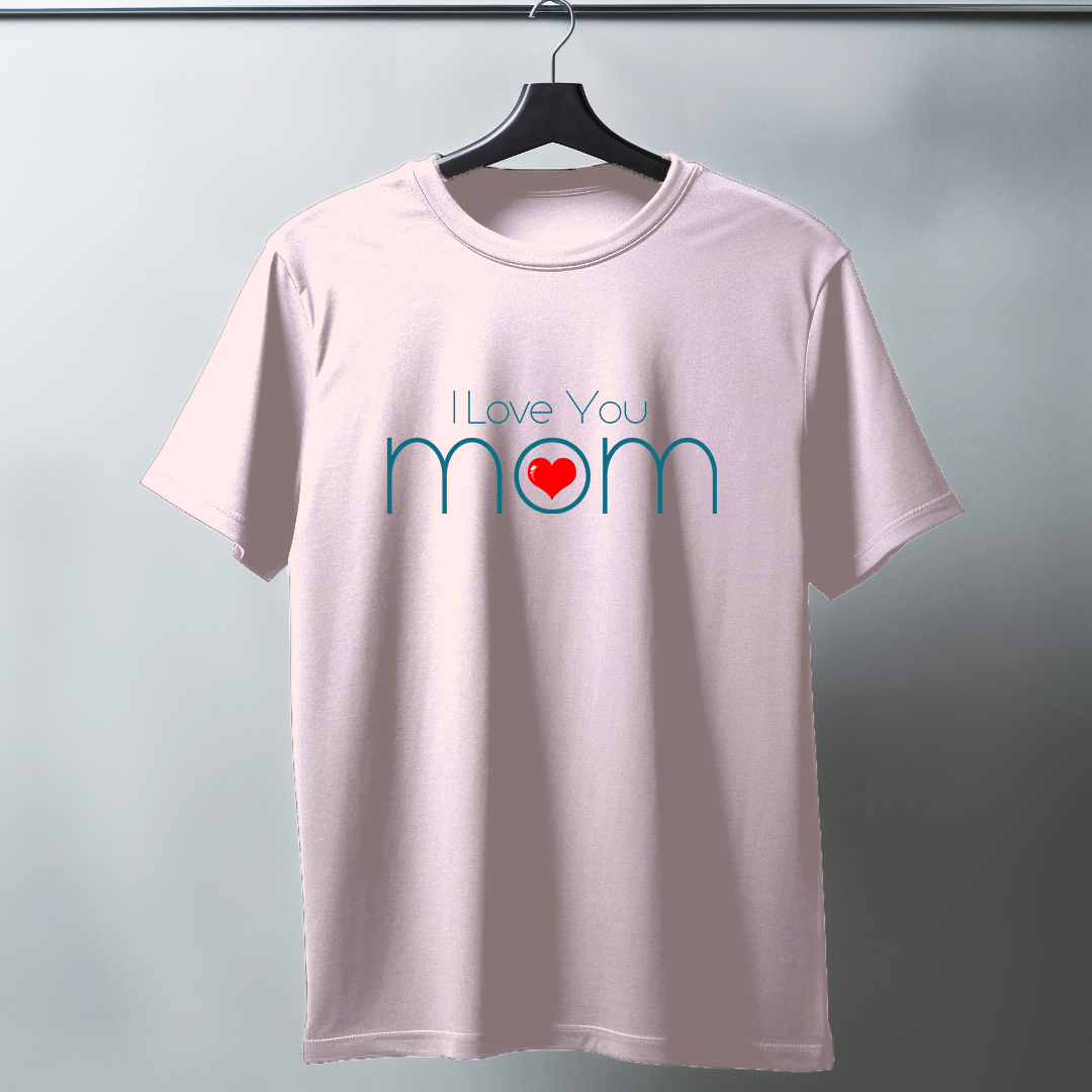 I Love You Mom Half Sleeve T-Shirt
