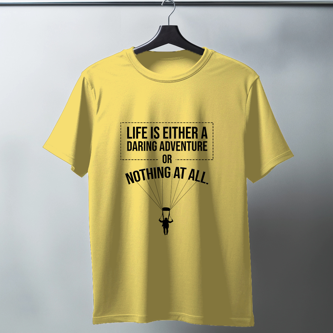 Life Is A Daring Adventure Half Sleeve T-Shirt
