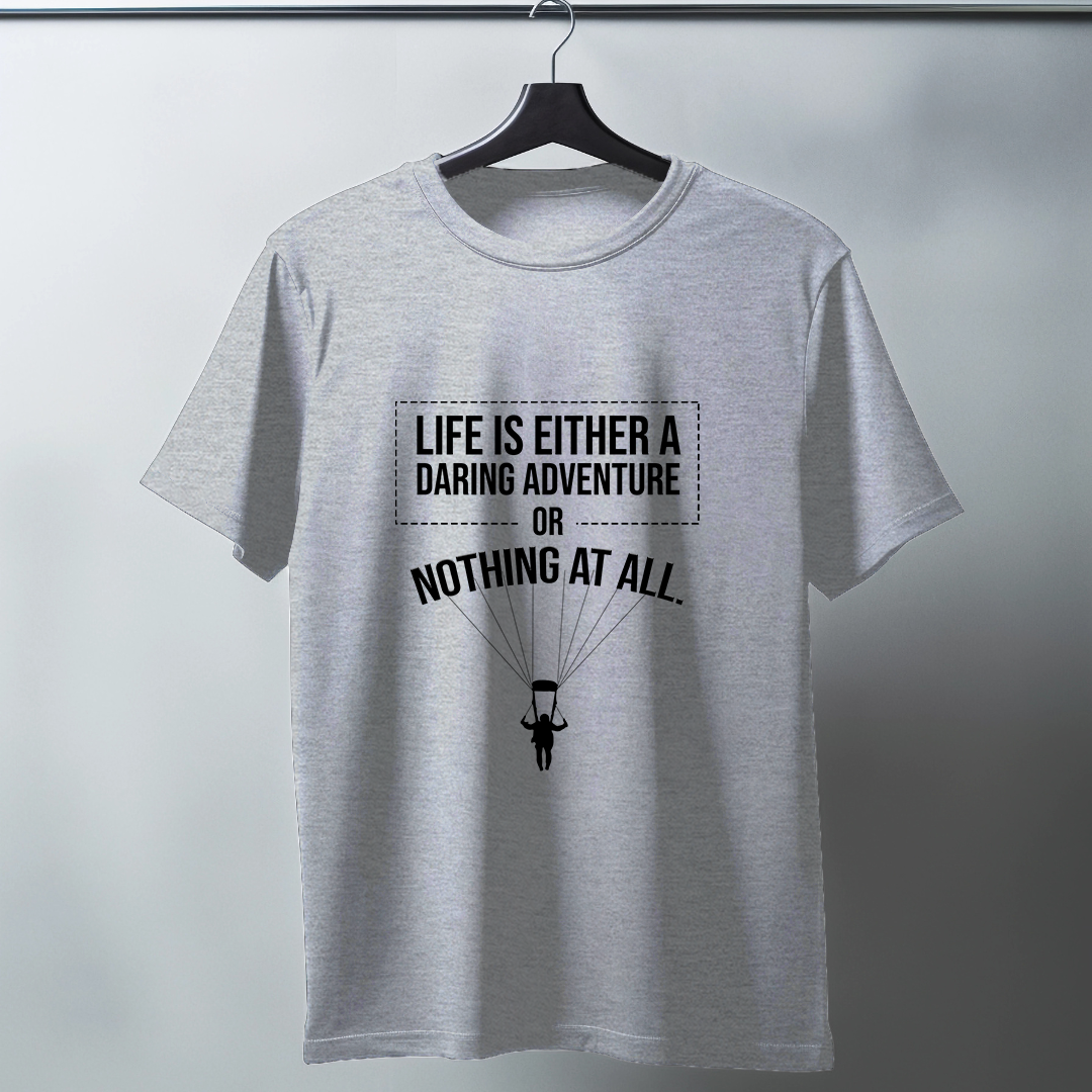 Life Is A Daring Adventure Half Sleeve T-Shirt