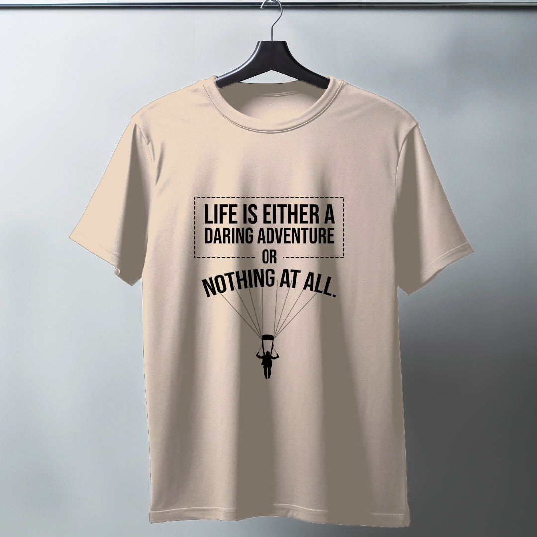 Life Is A Daring Adventure Half Sleeve T-Shirt