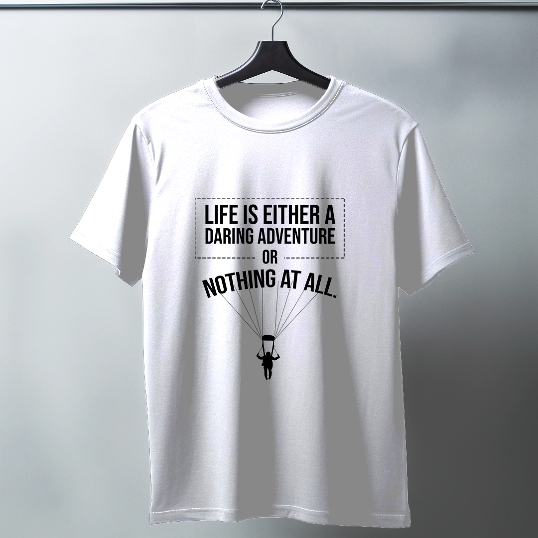 Life Is A Daring Adventure Half Sleeve T-Shirt