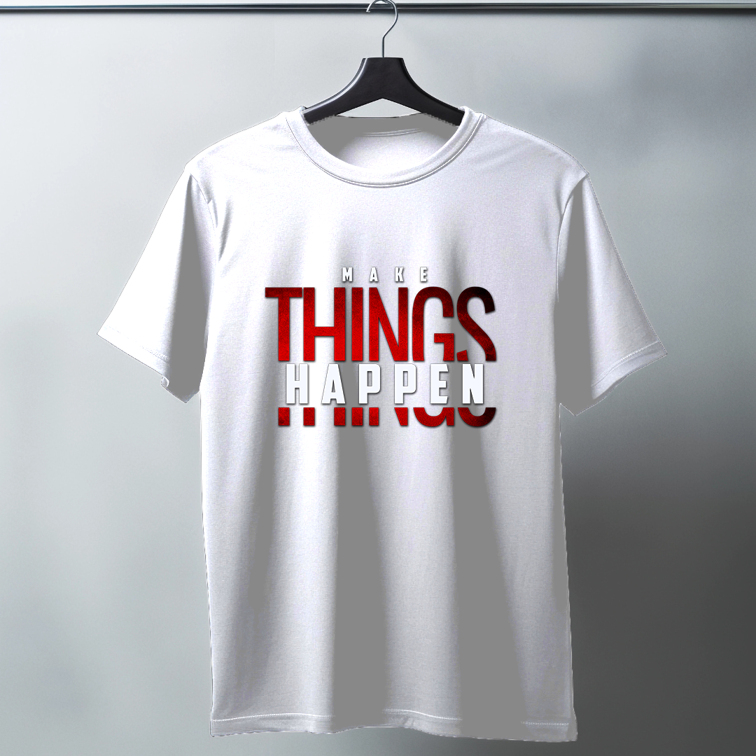 Make Things Happen Half Sleeve T-Shirt