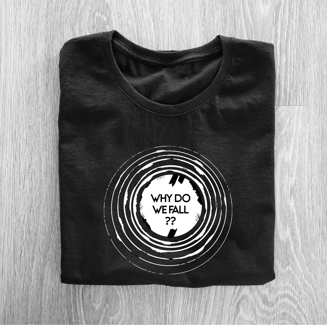 Why Do We Fall Half Sleeve T-Shirt
