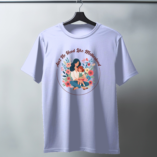 Ain't No Hood Like Motherhood Half Sleeve T-Shirt