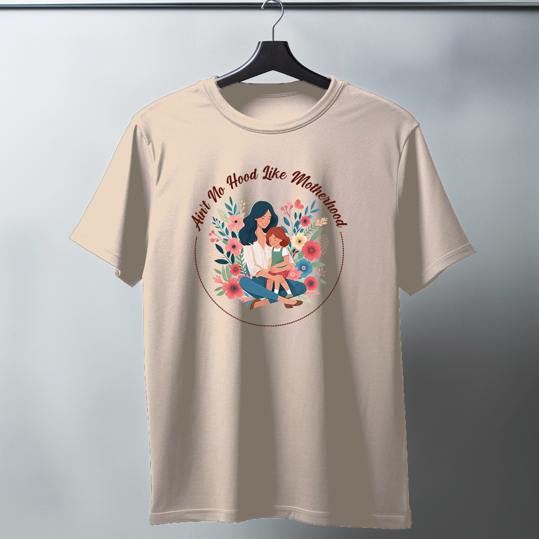 Ain't No Hood Like Motherhood Half Sleeve T-Shirt
