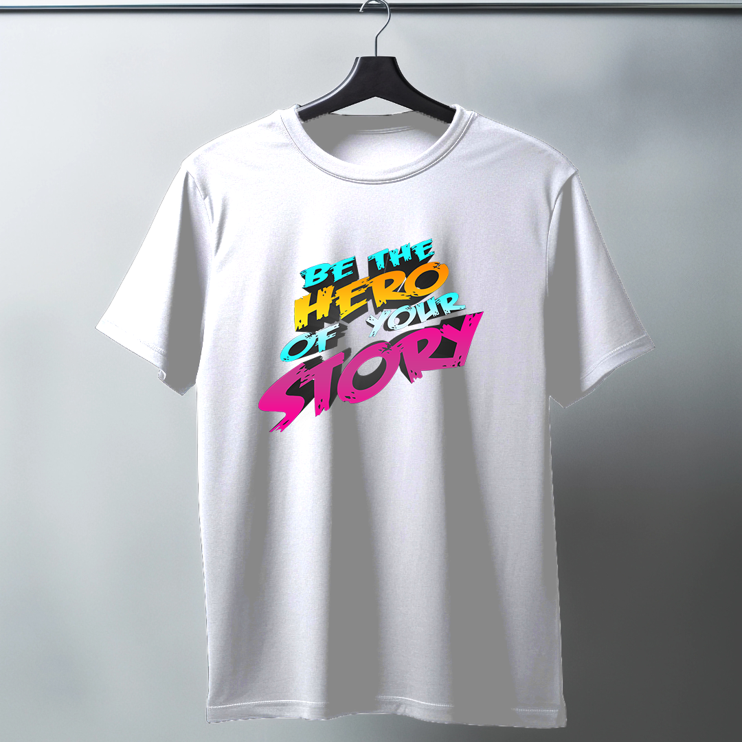 Be The Hero Of Your Story Half Sleeve T-Shirt