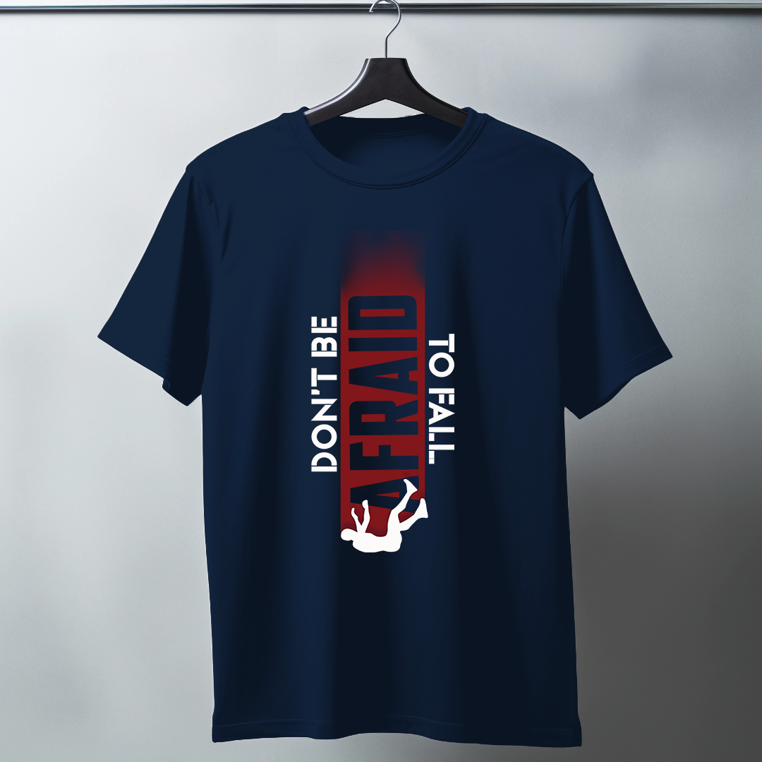 Dont Be Afraid To Fall Half Sleeve T-Shirt