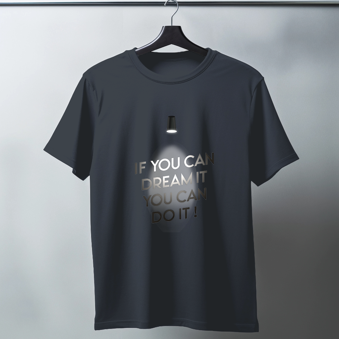 If You Can Dream It Half Sleeve T-Shirt