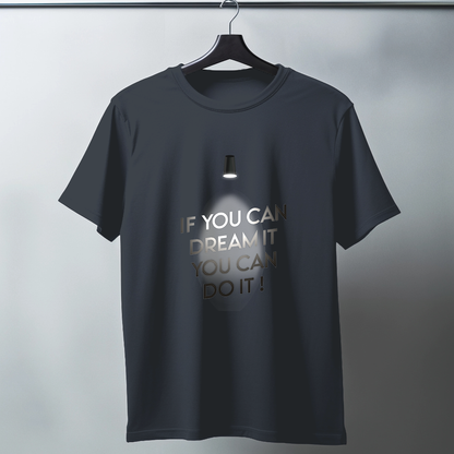 If You Can Dream It Half Sleeve T-Shirt
