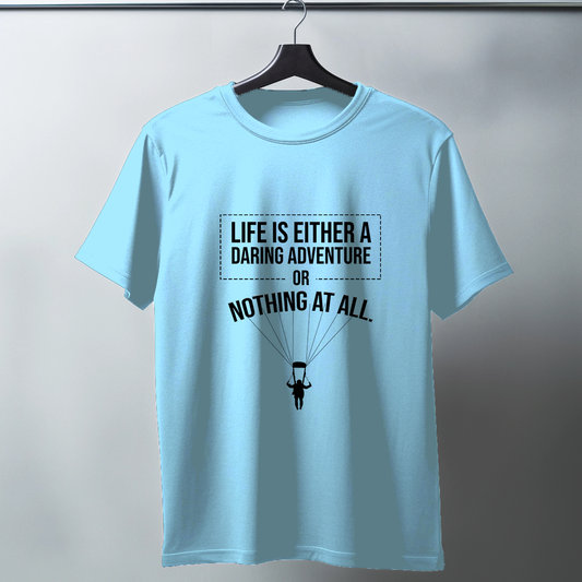 Life Is A Daring Adventure Half Sleeve T-Shirt