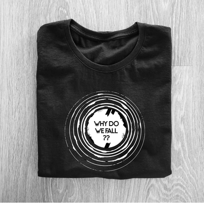 Why Do We Fall Half Sleeve T-Shirt